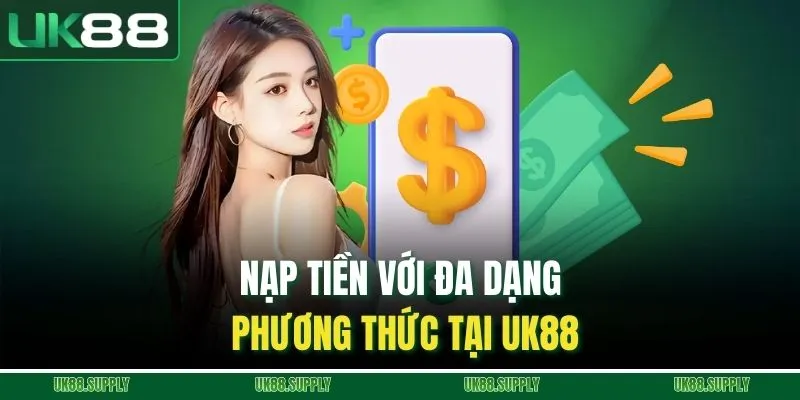 UK88 ⭐ Link Vào Nhà Cái UK88.COM Chính Thức 2026 Không Chặn 8 Nạp tiền với đa dạng phương thức tại UK88